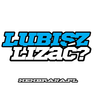 Wlepa Lubisz biało niebieska